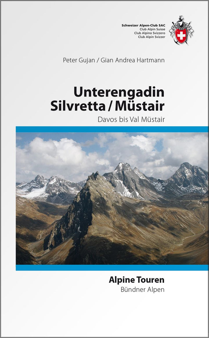 Gujan, Peter; Hartmann, Gian Andrea: Silvretta - Unterengadin - Münstertal
