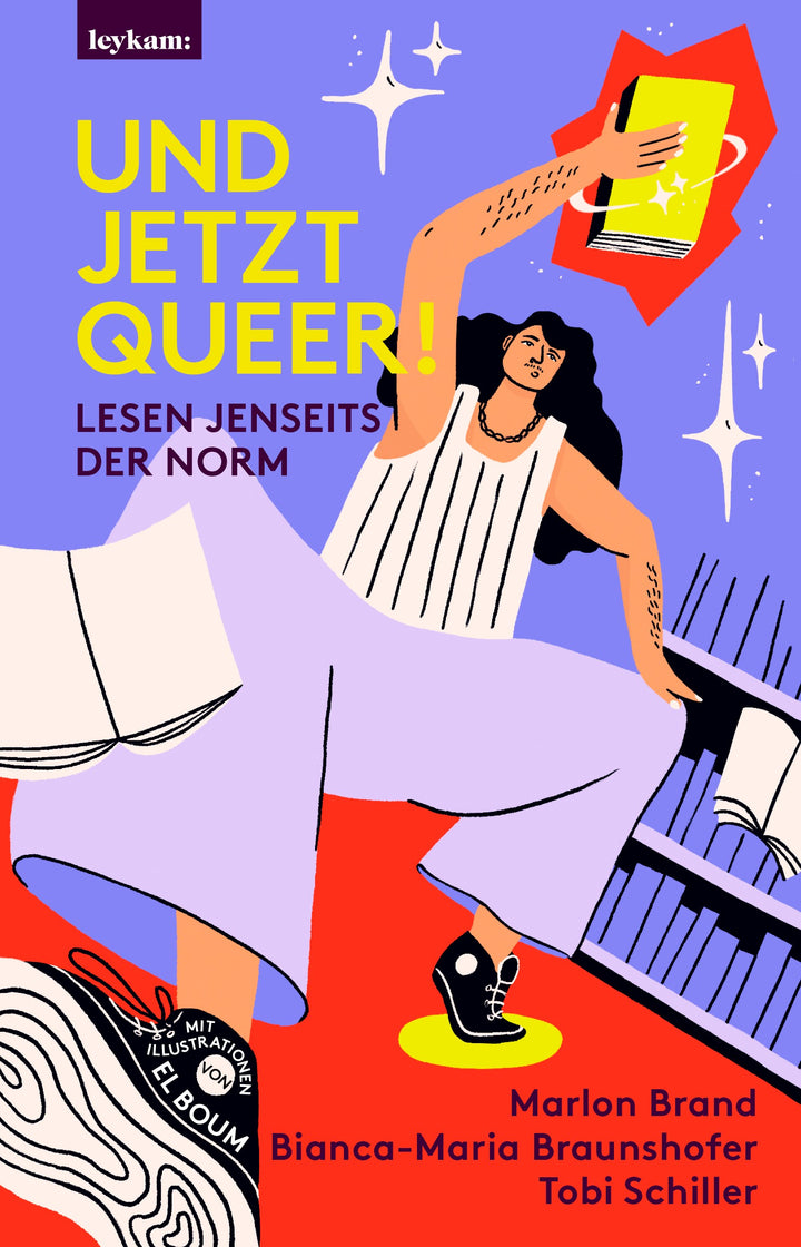 von Bianca-Maria Braunshofer, Marlon Brand, Tobi Schiller, illustriert von Jasmin El Bouamraoui: Und jetzt queer!