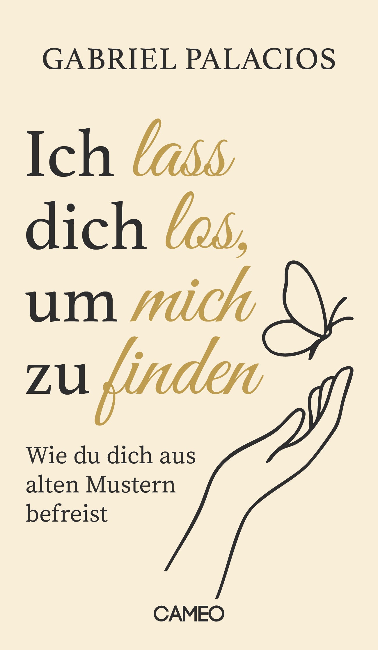 von Gabriel Palacios: Ich lass dich los, um mich zu finden