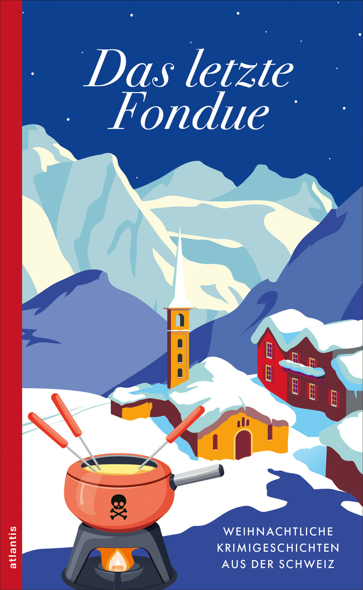 herausgegeben von Miriam Kunz: Das letzte Fondue