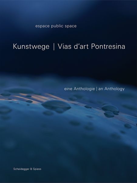 herausgegeben von Benno Conrad, Pontresina Cultura: Kunstwege Pontresina -Kunst - Kultur - Architektur   