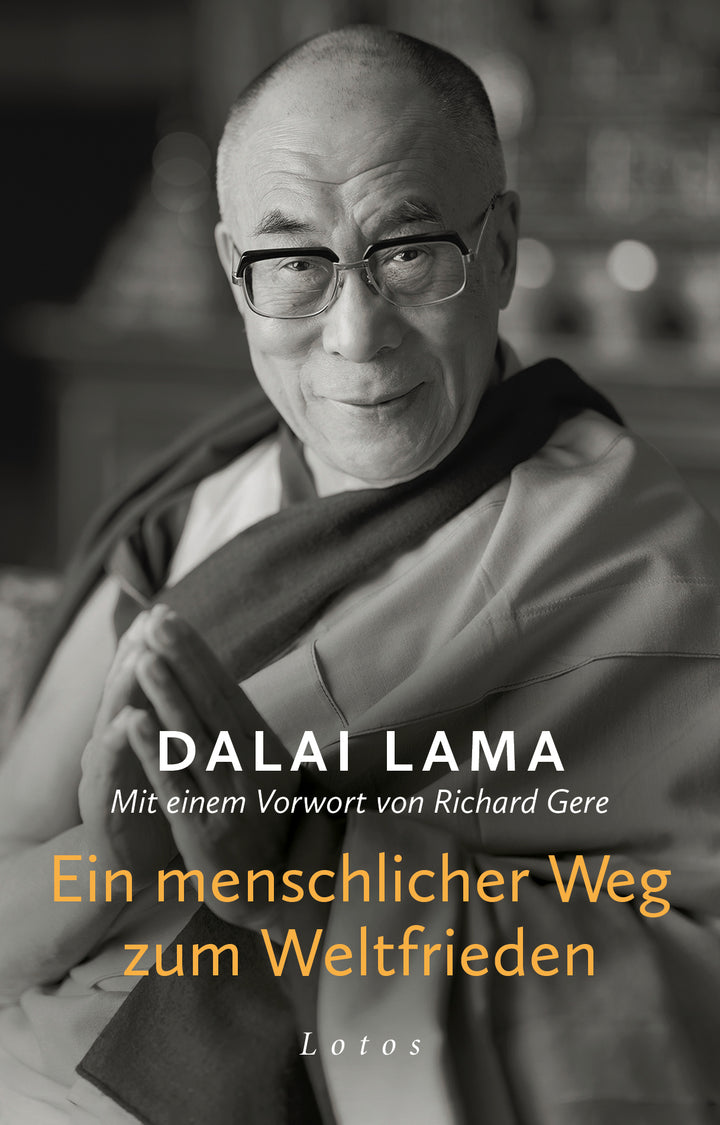 von Dalai Lama, Vorwort von Richard Gere, übersetzt von Sabine Zürn: Ein menschlicher Weg zum Weltfrieden