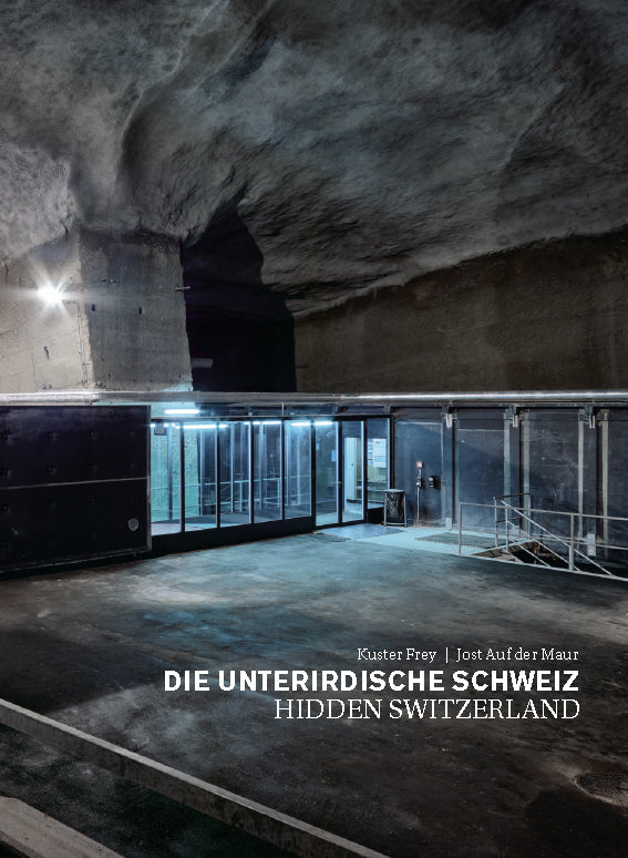 Die unterirdische Schweiz - Hidden Switzerland: 