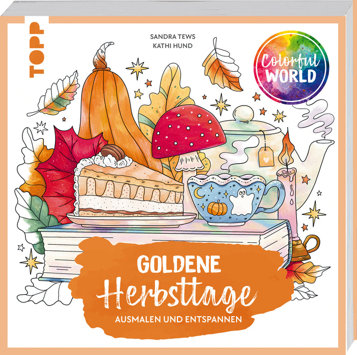 von Sandra Tews, Kathi Hund: Colorful World - Goldene Herbsttage -  Freizeit & Hobby 