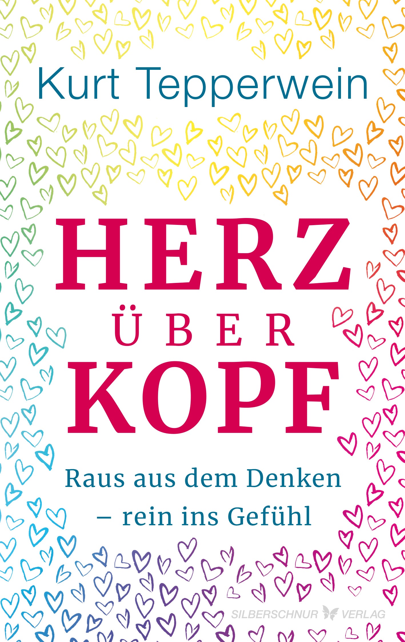 von Kurt Tepperwein: Herz über Kopf