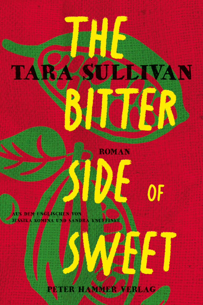 von Tara Sullivan, übersetzt von Sandra Knuffinke, Jessika Komina: The Bitter Side of Sweet