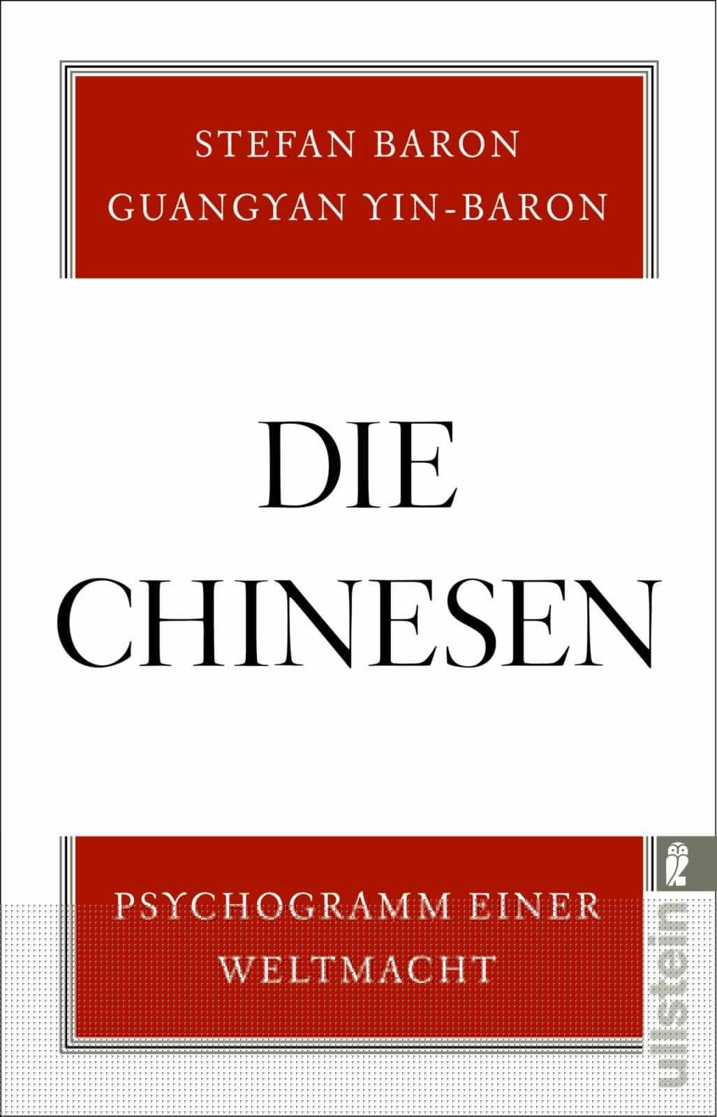 Baron, Stefan; Yin-Baron, Guangyan: Die Chinesen - Psychogramm einer Weltmacht -  Zeitgeschichte & Politik 