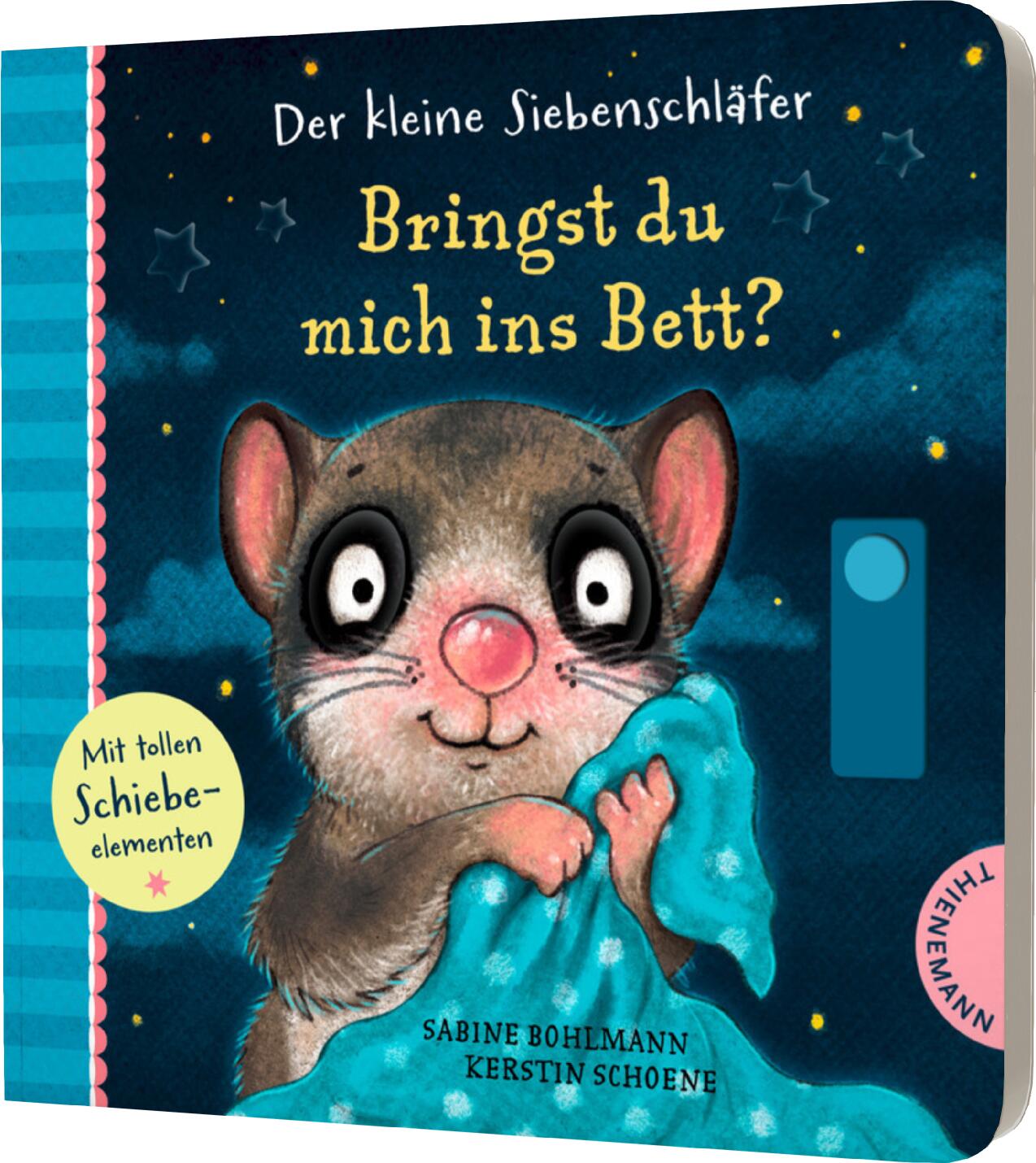 Bohlmann, Sabine; Schoene, Kerstin: Der kleine Siebenschläfer: Bringst du mich ins Bett? -   Pappbücher