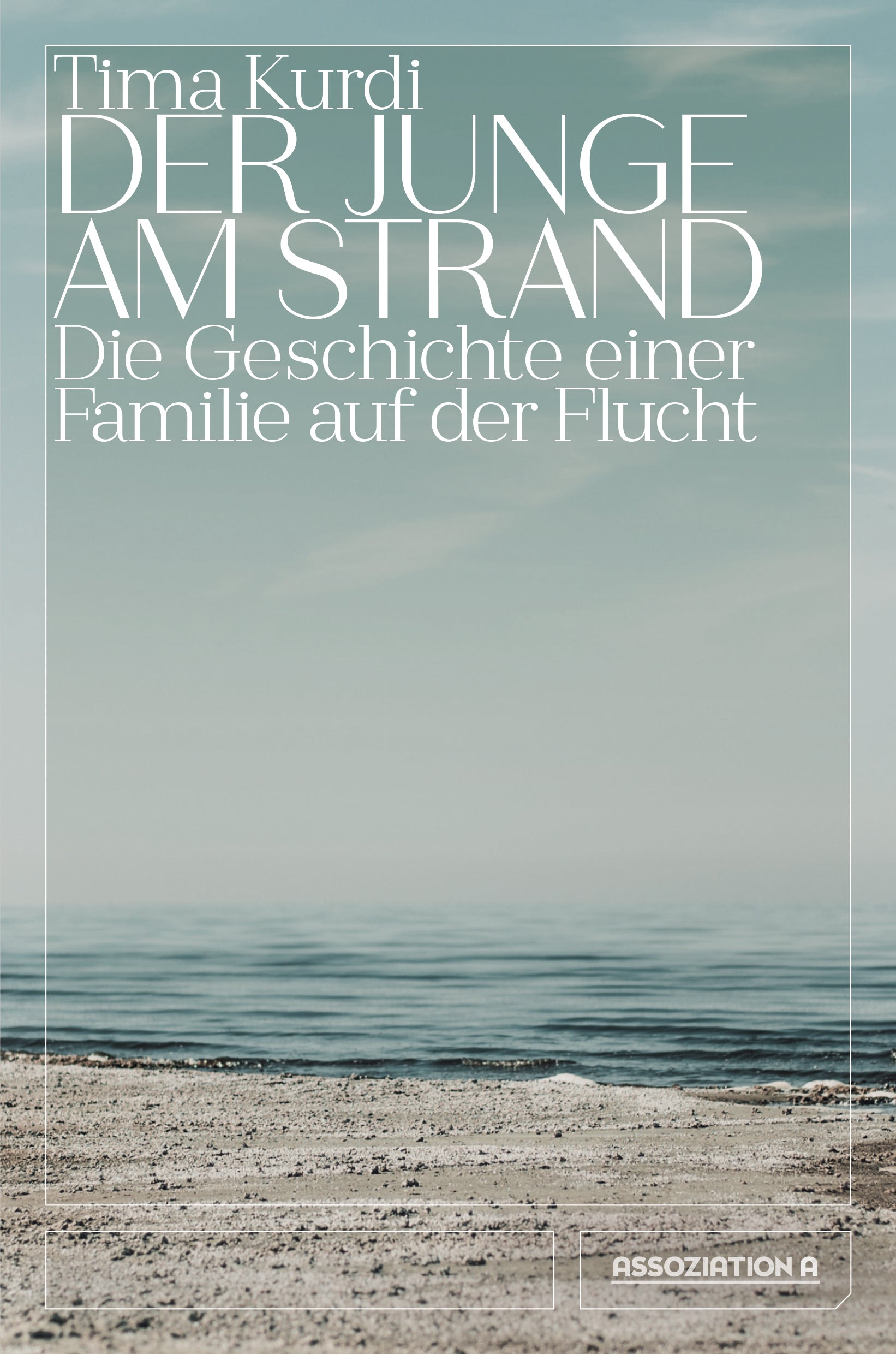 Kurdi, Tima                             : Der Junge am Strand                     