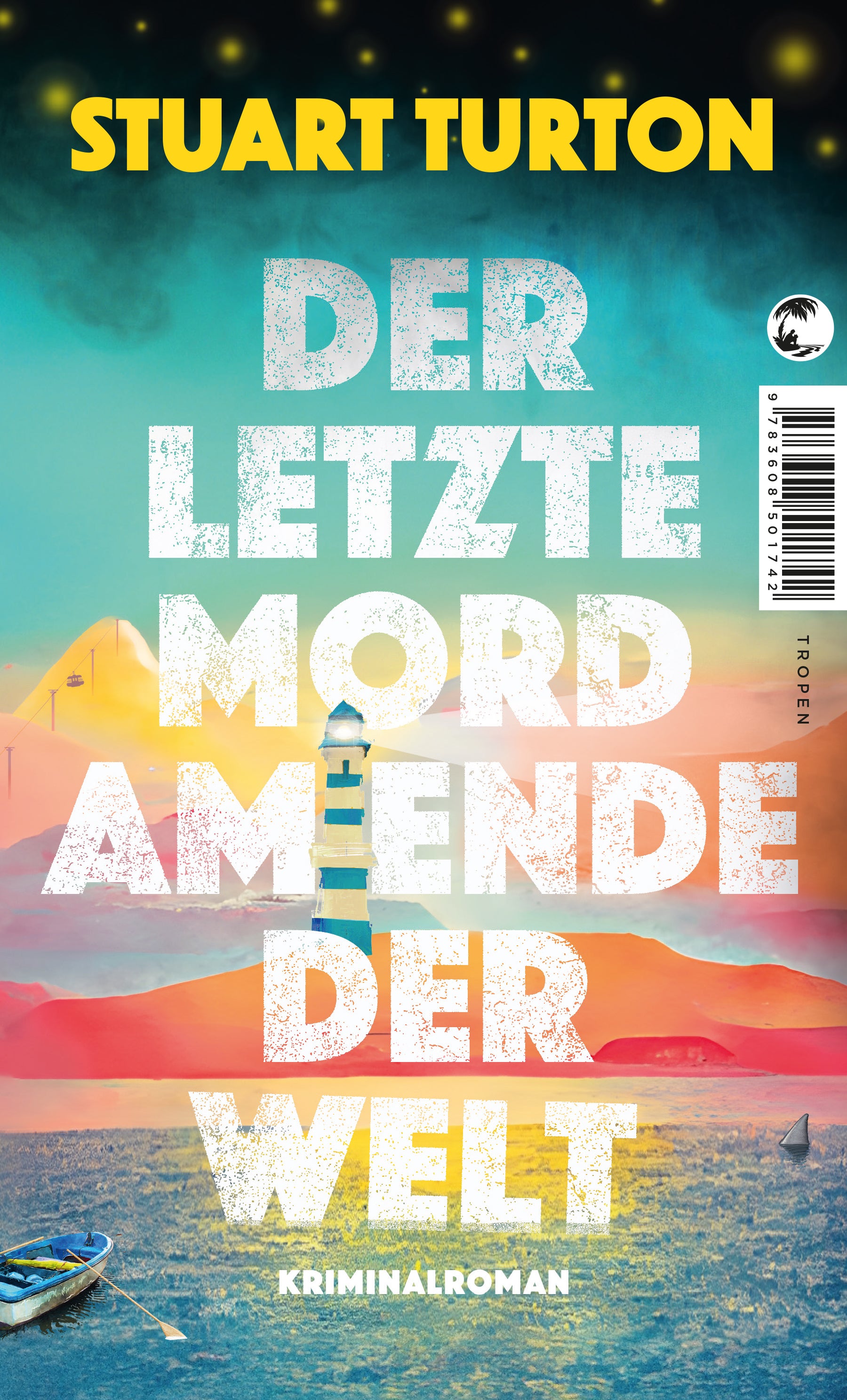 von Stuart Turton, übersetzt von Dorothee Merkel: Der letzte Mord am Ende der Welt