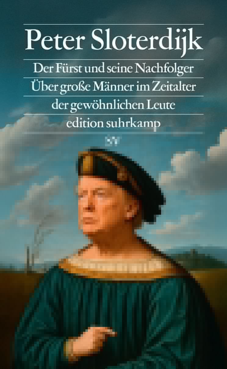 von Peter Sloterdijk: Der Fürst und seine Erben -  Zeitgeschichte & Politik 