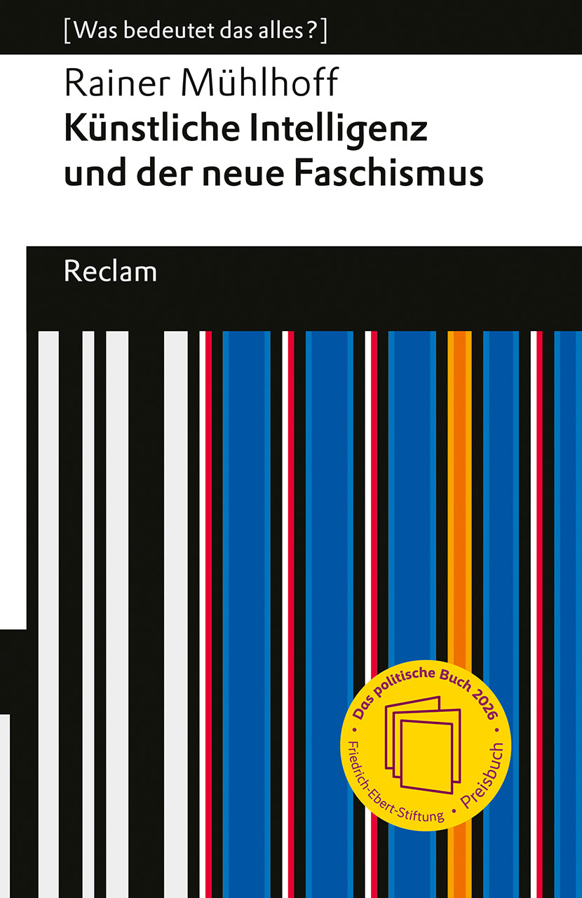 von Rainer Mühlhoff: Künstliche Intelligenz und der neue Faschismus
