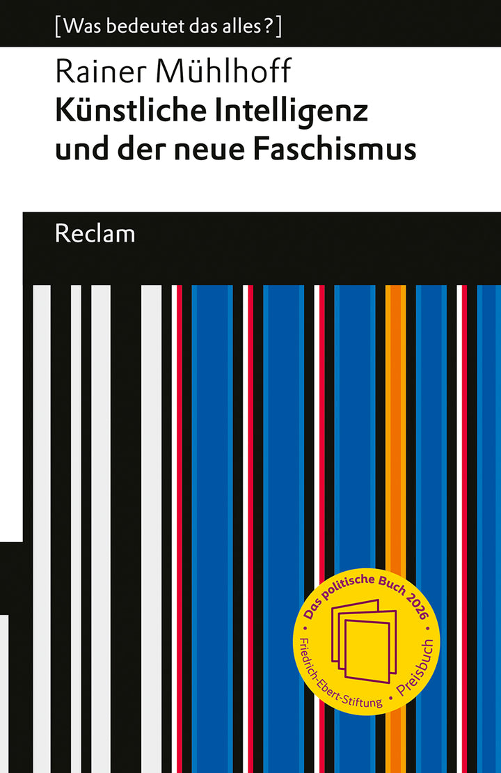 von Rainer Mühlhoff: Künstliche Intelligenz und der neue Faschismus