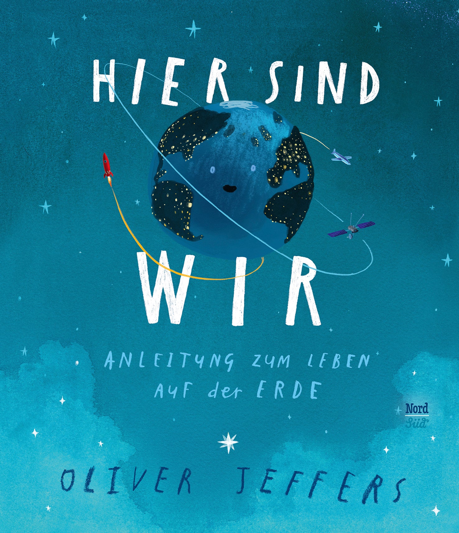 Jeffers, Oliver: Hier sind wir - Anleitung zum Leben auf der Erde