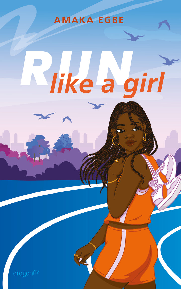 von Amaka Egbe, übersetzt von Henriette Zeltner-Shane: Run Like A Girl