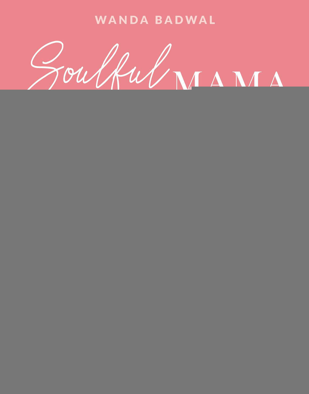 von Wanda Badwal: Soulful Mama -  Gesund leben 
