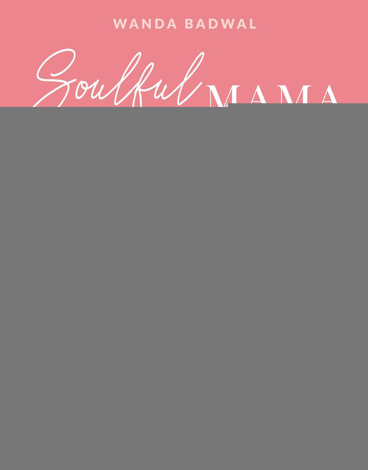 von Wanda Badwal: Soulful Mama -  Gesund leben 