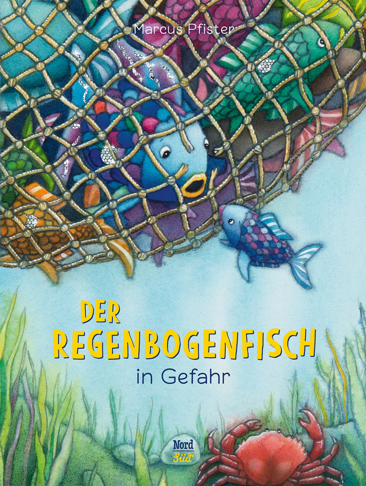 von Marcus Pfister, illustriert von Marcus Pfister: Der Regenbogenfisch in Gefahr