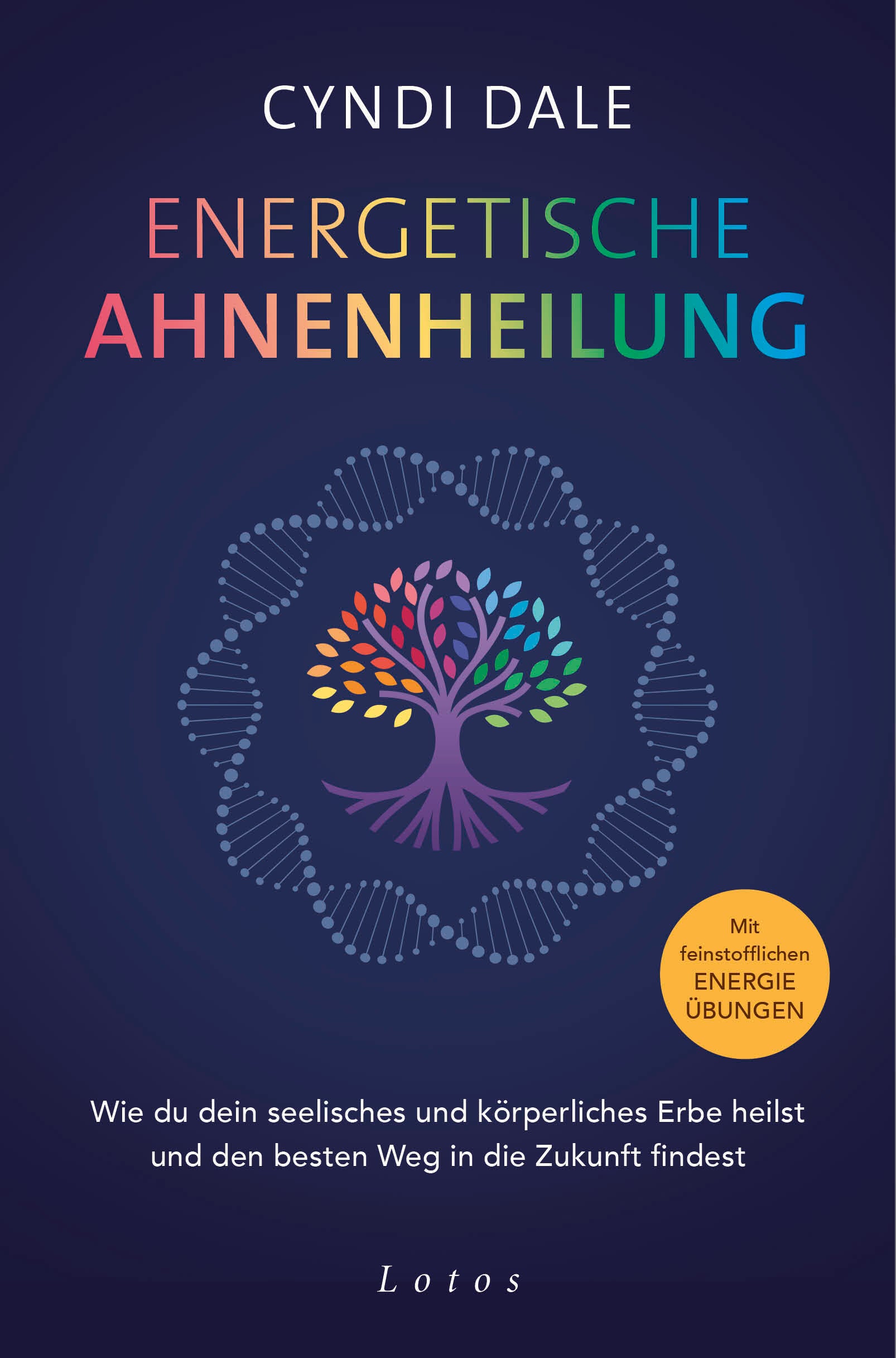 von Cyndi Dale, übersetzt von Juliane Molitor: Energetische Ahnenheilung