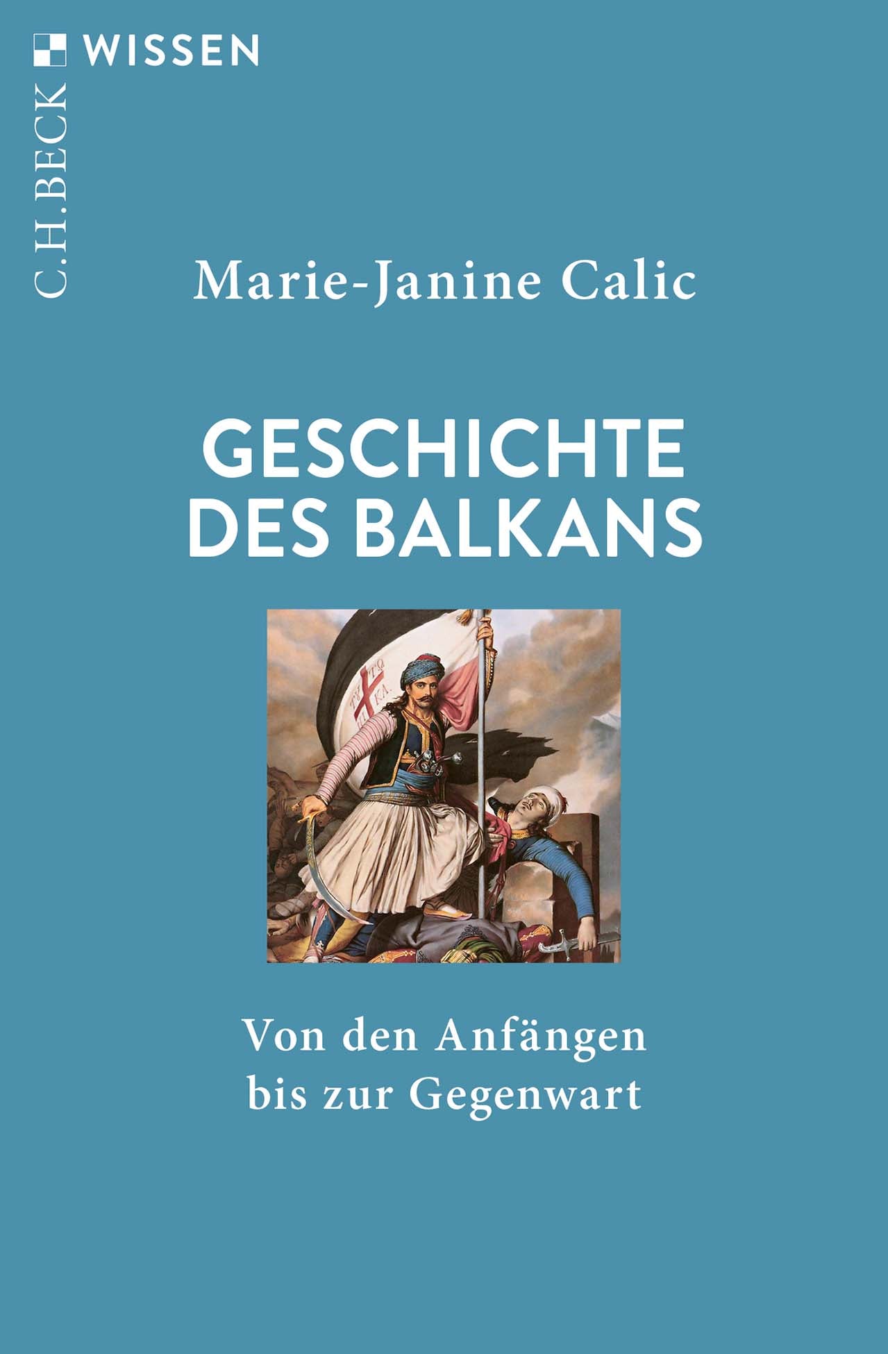 Calic, Marie-Janine: Geschichte des Balkans