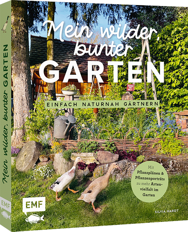 von Silvia Hardt: Mein wilder, bunter Garten – Einfach naturnah gärtnern -  Natur & Tiere 