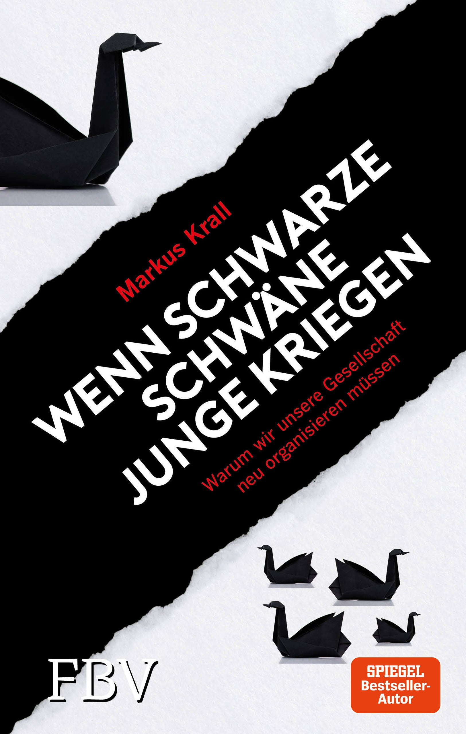 Krall, Markus: Wenn schwarze Schwäne Junge kriegen - Warum wir unsere Gesellschaft neu organisieren müssen