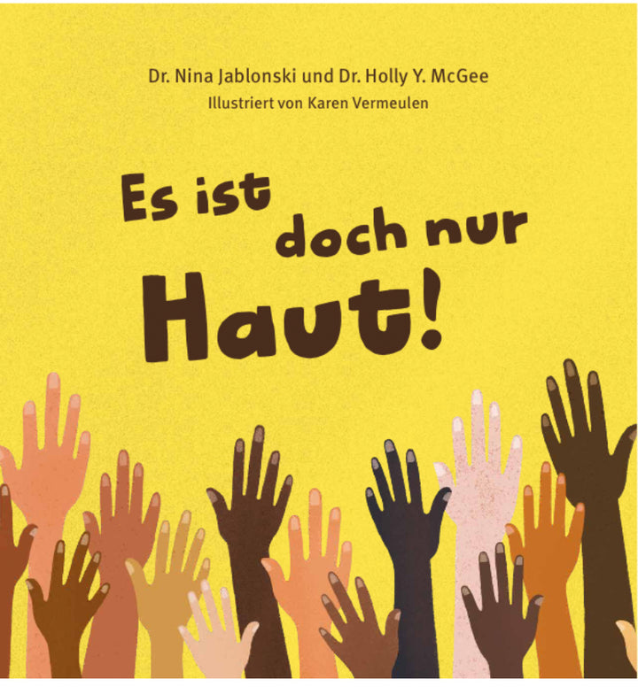 von Dr. Nina Jablonski, Dr. Holly McGee, illustriert von Karen Vermeulen, Vorwort von Jr., Henry Louis Gates u.a.: Es ist doch nur Haut