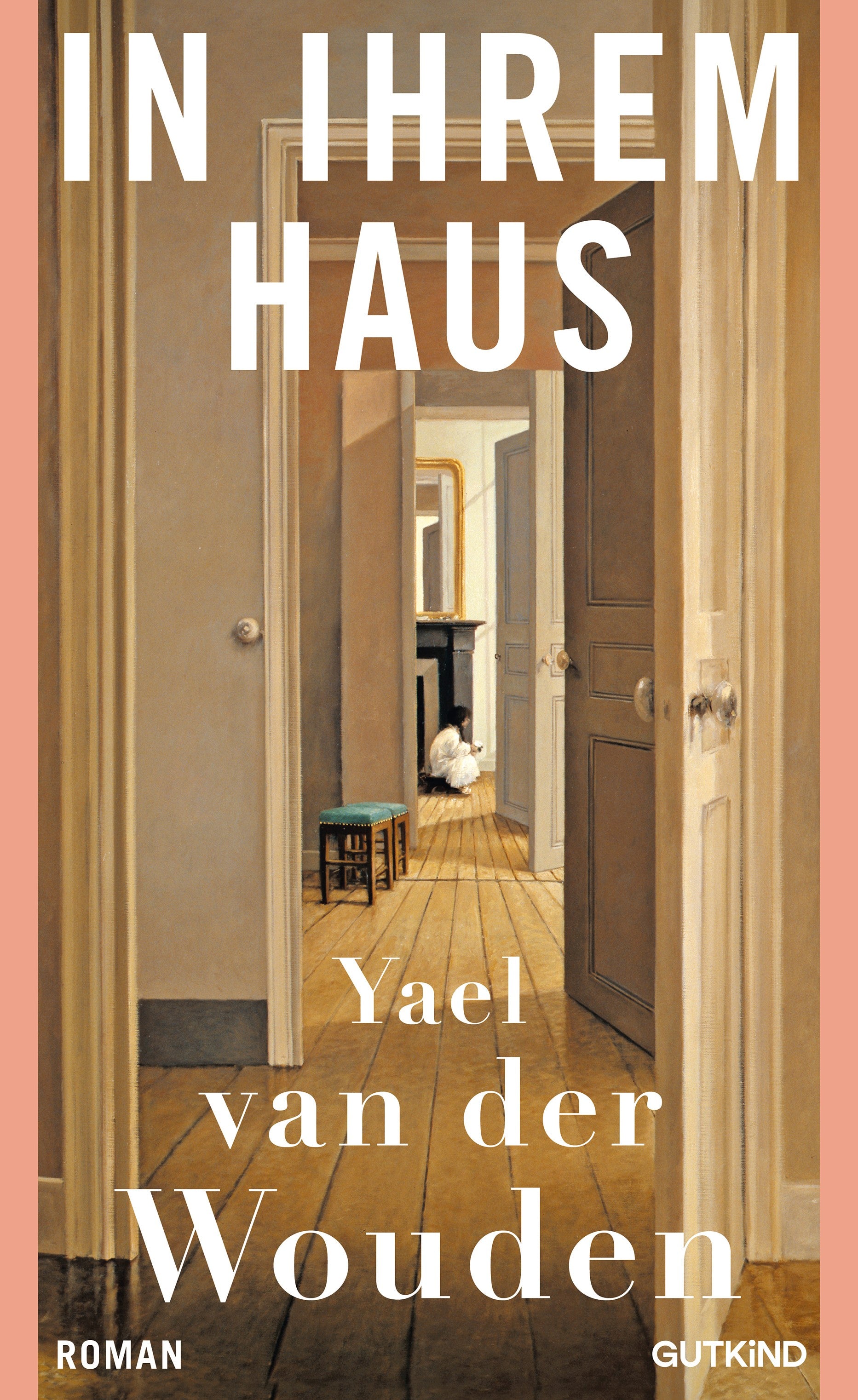 van der Wouden, Yael: In ihrem Haus