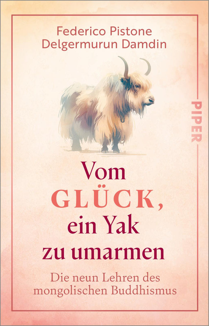 von Federico Pistone, Delgermurun Damdin, übersetzt von Ingrid Ickler: Vom Glück, ein Yak zu umarmen