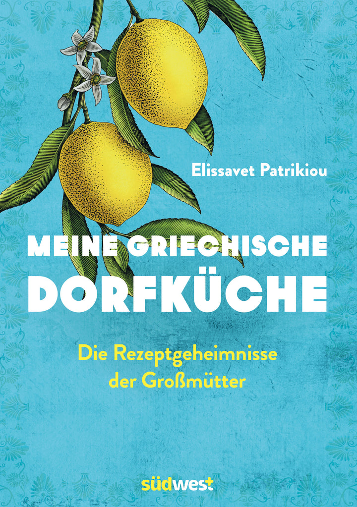 Patrikiou, Elissavet: Meine griechische Dorfküche