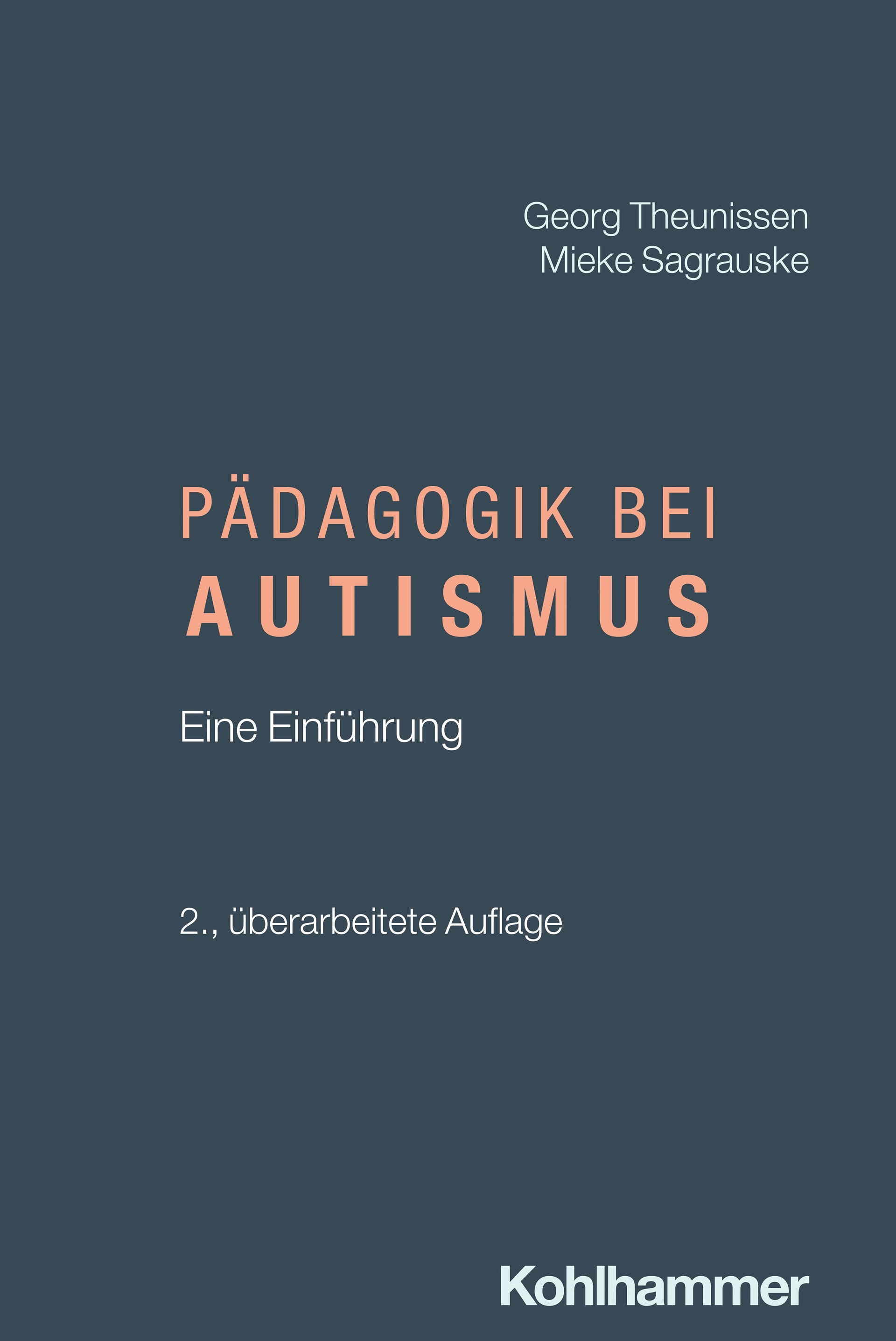 von Georg Theunissen, Mieke Sagrauske: Pädagogik bei Autismus