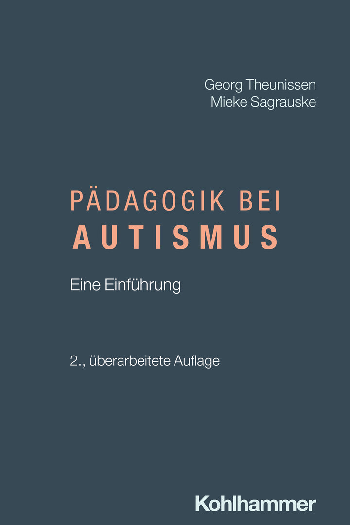von Georg Theunissen, Mieke Sagrauske: Pädagogik bei Autismus