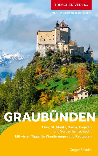 von Gregor Saladin: TRESCHER Reiseführer Graubünden -Wandern & Biken in Graubünden