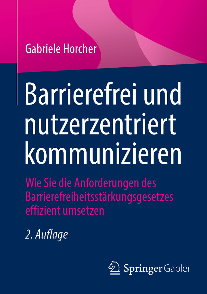von Gabriele Horcher: Barrierefrei und nutzerzentriert kommunizieren