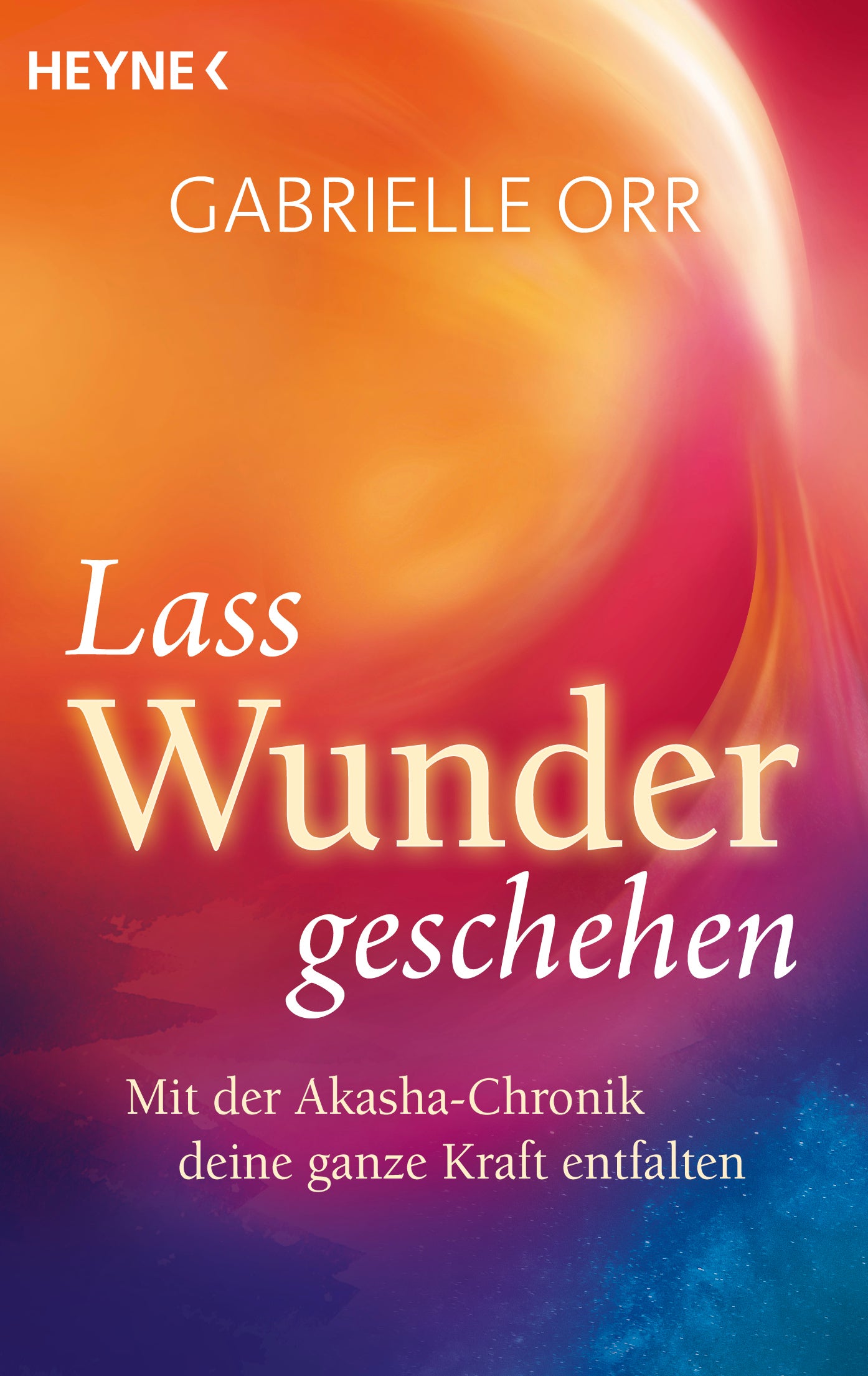 von Gabrielle Orr, übersetzt von Wulfing von Rohr: Lass Wunder geschehen