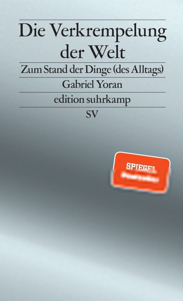 Yoran, Gabriel: Die Verkrempelung der Welt -  Zeitgeschichte & Politik 