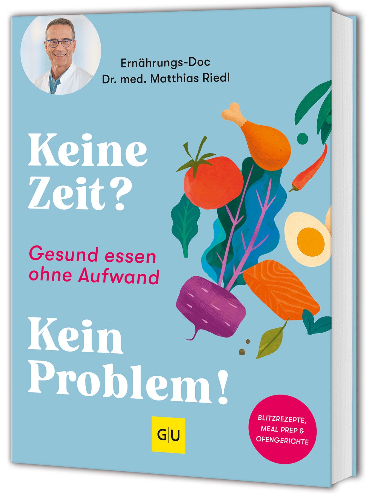 Riedl, Matthias; Matthaei, Bettina: Keine Zeit? Kein Problem!