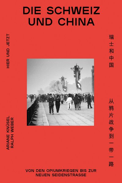 Knüsel, Ariane; Weber, Ralph: Die Schweiz und China -  Sachbuch Schweiz 
