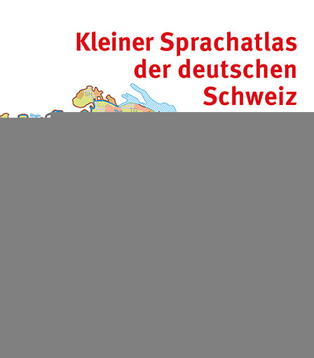 herausgegeben von Matthias Friedli, Helen Christen, Elvira Glaser: Kleiner Sprachatlas der deutschen Schweiz -  Sachbuch Schweiz 