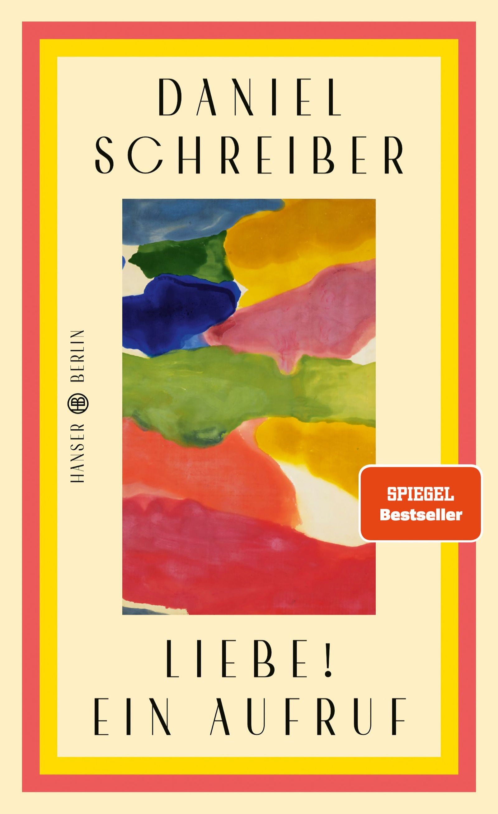 Schreiber, Daniel: Liebe! Ein Aufruf