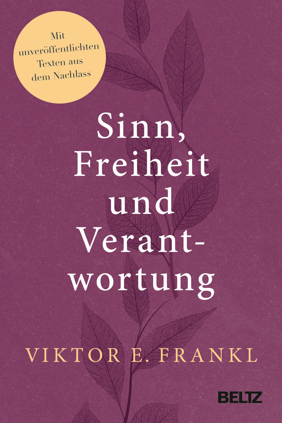 Frankl, Viktor E.: Sinn, Freiheit und Verantwortung