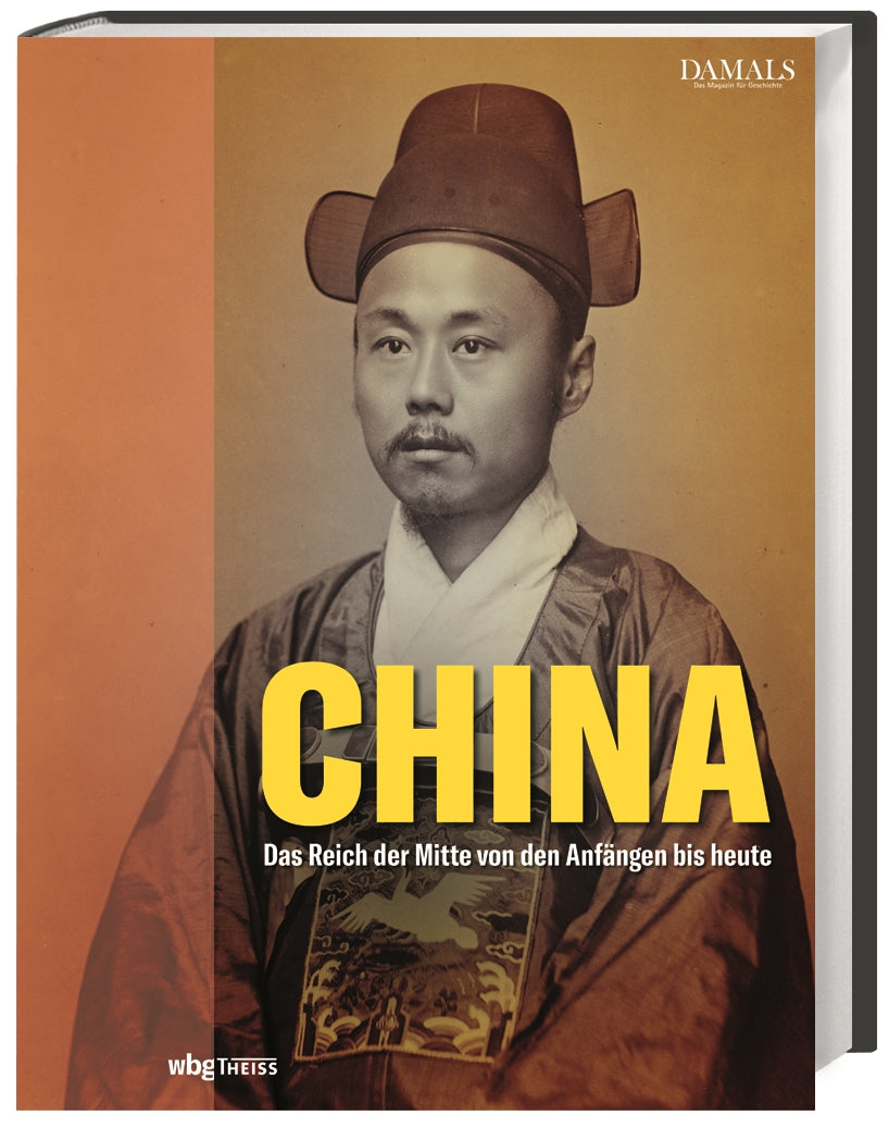 ChinaDas Reich der Mitte von den Anfängen bis heute