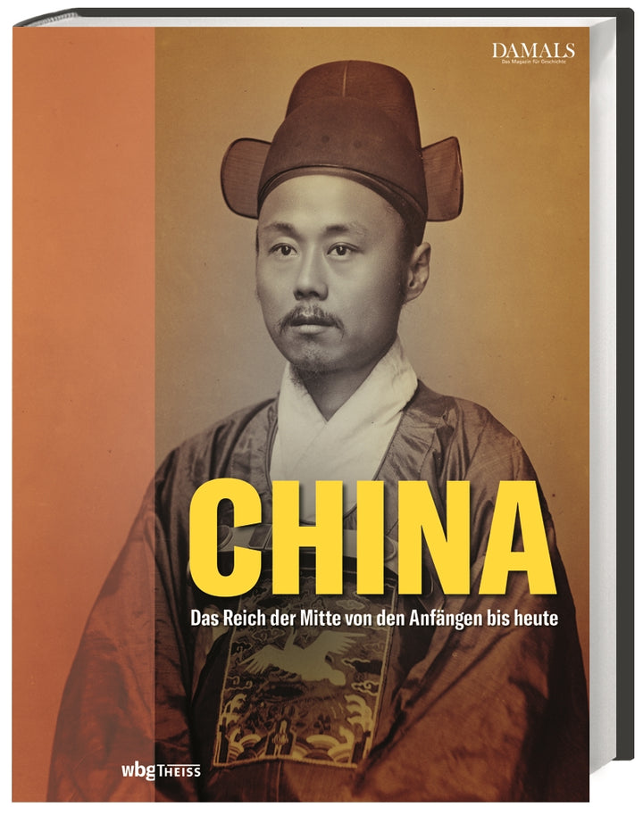 ChinaDas Reich der Mitte von den Anfängen bis heute