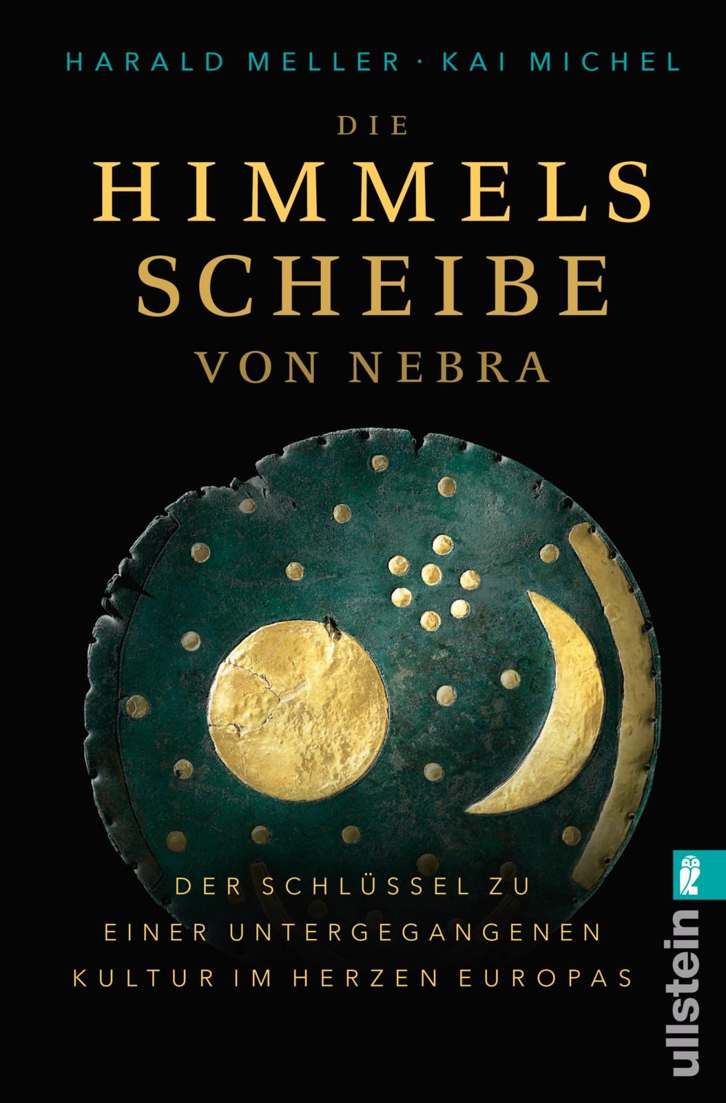 Michel, Kai; Meller, Harald: Die Himmelsscheibe von Nebra