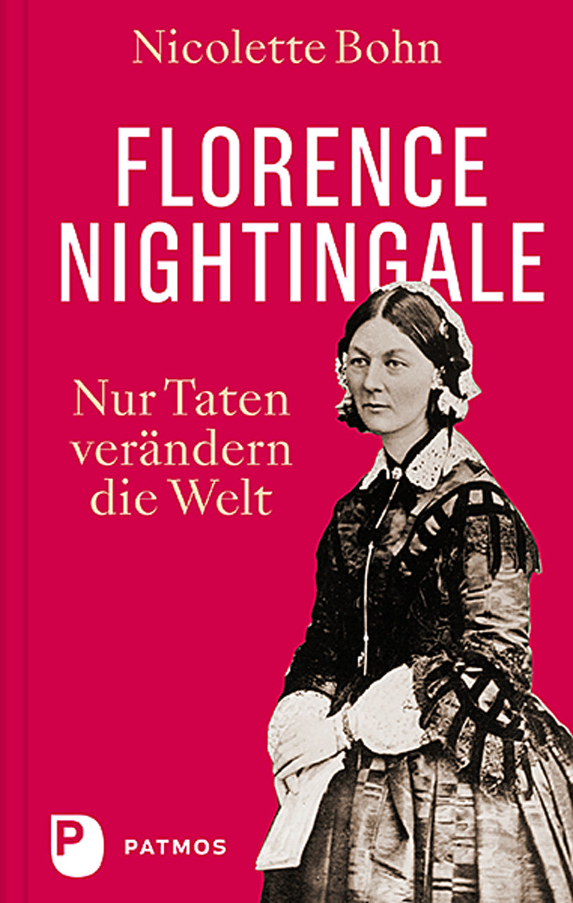 Bohn, Nicolette: Florence Nightingale - Nur Taten verändern die Welt