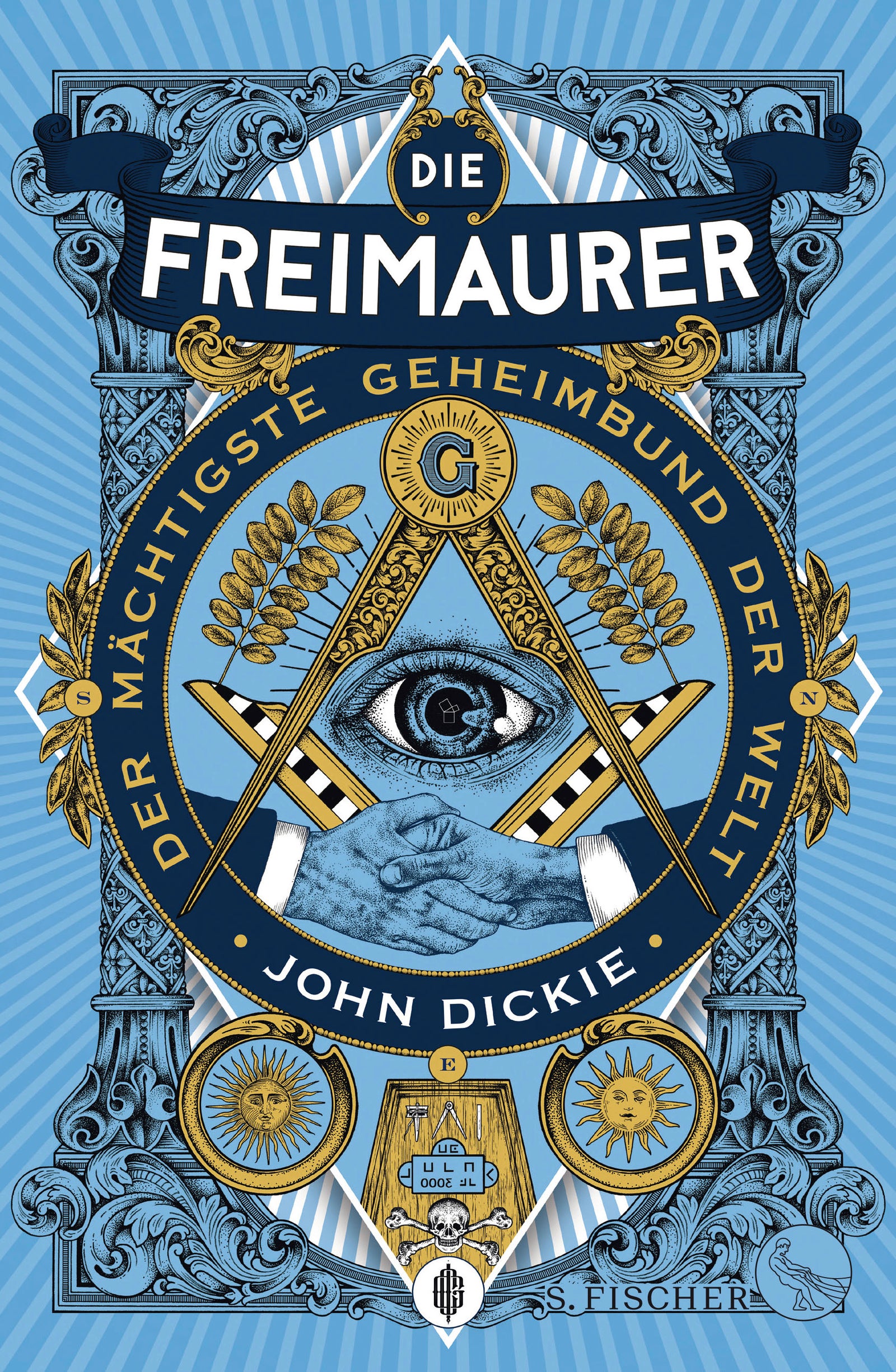 Dickie, John: Die Freimaurer - Der mächtigste Geheimbund der Welt