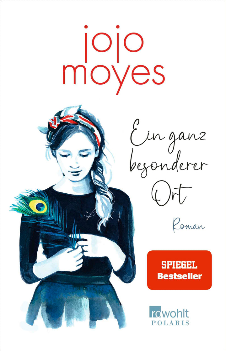 von Jojo Moyes, übersetzt von Karolina Fell: Ein ganz besonderer Ort - Romane  
