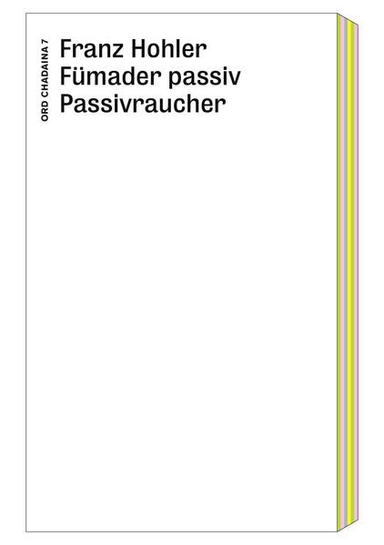 Hohler, Franz: Fümader passiv - Passivraucher -Rätoromanisch   