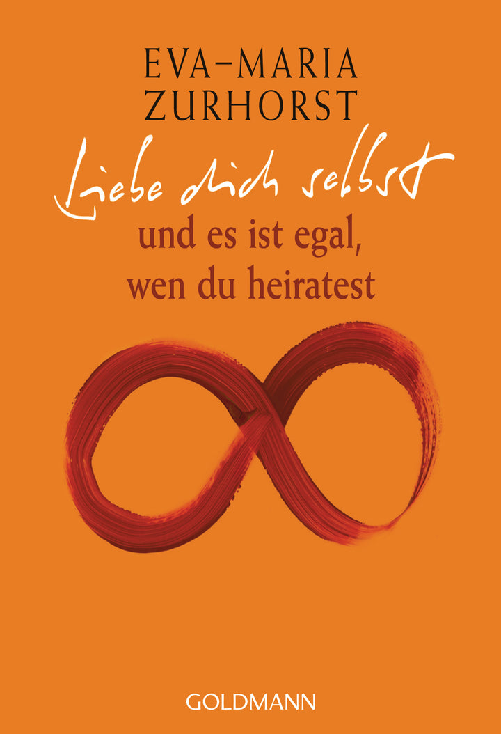 Zurhorst, Eva-Maria: Liebe dich selbst und es ist egal, wen du heiratest