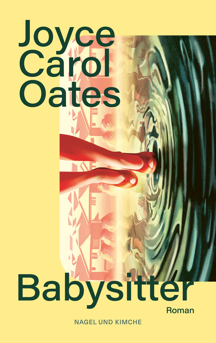 von Joyce Carol Oates, übersetzt von Silvia Morawetz: Babysitter